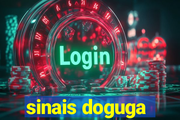 sinais doguga